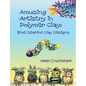 Amusing Artistry with Polymer Clay: Blue Seabird Clay Designs - Paperback