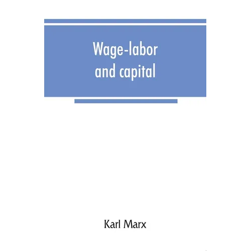Wage-labor and capital - Paperback