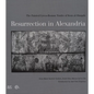 Resurrection in Alexandria: The Painted Greco-Roman Tombs of Kom Al-Shuqafa - Hardcover