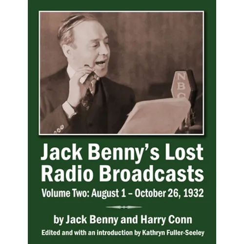 Jack Benny's Lost Radio Broadcasts Volume Two: August 1 - October 26, 1932 - Paperback