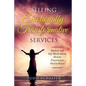 Selling Emotionally Transformative Services: Business and Self-Worth Advice Holistic Practitioners Need to Know - Paperback
