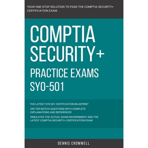 CompTIA: CompTIA Security+: SY0-501: Practice Exams SY0-501: 390 Top Notch Questions CompTIA Security + - Paperback
