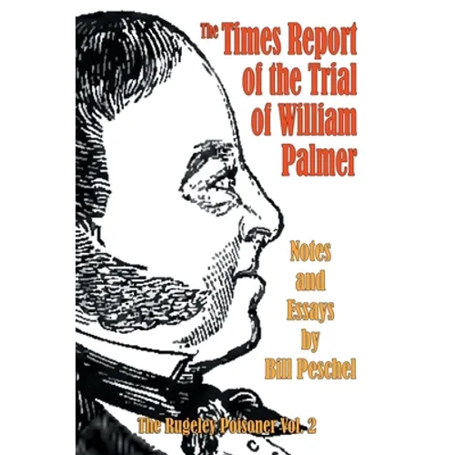 The Times Report of the Trial of William Palmer - Paperback