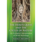 The Hero's Quest and the Cycles of Nature: An Ecological Interpretation of World Mythology - Paperback