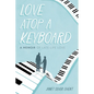 Love Atop a Keyboard: A Memoir of Late-Life Love - Paperback
