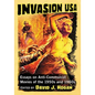 Invasion USA: Essays on Anti-Communist Movies of the 1950s and 1960s - Paperback