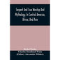 Serpent And Siva Worship And Mythology, In Central America, Africa, And Asia. And The Origin Of Serpent Worship. Two Treatises - Paperback