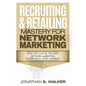Network Marketing - Recruiting & Retailing Mastery: Negotiation 101 - Paperback