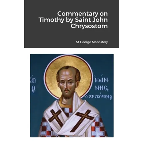 Commentary on Timothy by Saint John Chrysostom - Paperback