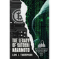 The Legacy of Satoshi Nakamoto: The Rise and Fall of Bitcoin's Enigmatic Founder and the Future of Cryptocurrencies - Paperback