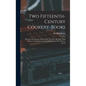Two Fifteenth-century Cookery-books: Harleian Ms.279 (ab.1430), & Harl. Ms.4016 (ab.1450), With Extracts From Ashmole Ms.1429 Laud Ms.553, & Douce Ms. - Hardcover