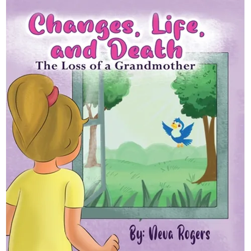 Changes, Life, and Death: Loss of a Grandmother - Hardcover