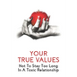 Your True Values: Not To Stay Too Long In A Toxic Relationship: Self Help Book On Depression - Paperback