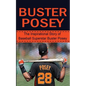 Buster Posey: The Inspirational Story of Baseball Superstar Buster Posey - Paperback