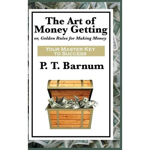 The Art of Money Getting - Hardcover