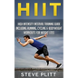 Hiit: High Intensity Interval Training Guide Including Running, Cycling & Bodyweight Workouts For Weight Loss - Paperback