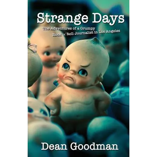 Strange Days: The Adventures of a Grumpy Rock 'n' Roll Journalist in Los Angeles - Paperback