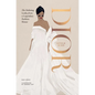 Dior: Style Icon: The Defining Looks from a Legendary Fashion House - Hardcover