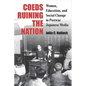 Coeds Ruining the Nation: Women, Education, and Social Change in Postwar Japanese Media Volume 87 - Hardcover