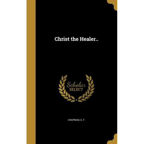 Christ the Healer.. - Hardcover