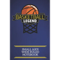 Basketball Legend Small (6x9) Wide Ruled Notebook: A fun note book, perfect for any sports fan who has everything else! - Paperback