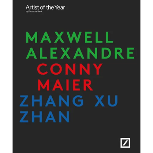 Artists of the Year: Maxwell Alexandre, Conny Maier, Zhang Xu Zhan - Paperback