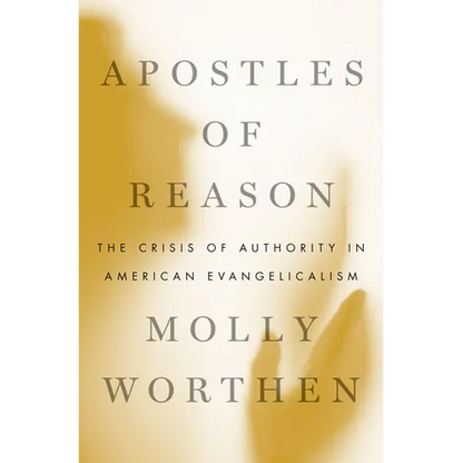 Apostles of Reason: The Crisis of Authority in American Evangelicalism - Paperback