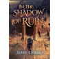 In The Shadow of Ruin - Hardcover
