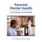Parental Mental Health: Factoring in Fathers - Paperback
