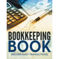 Bookkeeping Book (Record Daily Transactions) - Paperback