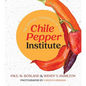 The Official Cookbook of the Chile Pepper Institute - Paperback