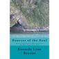 Sources of the Soul: Poetry from the Windows of Nature and the People We Meet Along Life's Path - Paperback