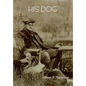 His Dog - Hardcover