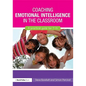 Coaching Emotional Intelligence in the Classroom: A Practical Guide for 7-14 - Paperback