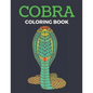 Cobra Coloring Book: Reptiles Coloring Book Cobra Snakes - For Adults & Teens Coloring Book Large Print - Paperback