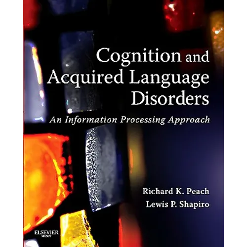 Cognition and Acquired Language Disorders: An Information Processing Approach - Paperback