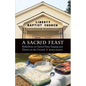 A Sacred Feast: Reflections on Sacred Harp Singing and Dinner on the Ground - Paperback