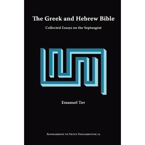 The Greek and Hebrew Bible: Collected Essays on the Septuagint - Paperback