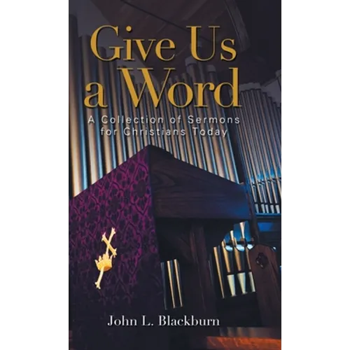 Give Us a Word: A Collection of Sermons for Christians Today - Hardcover