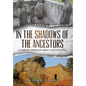In the Shadows of the Ancestors: A Journey through Africa and into self - Hardcover