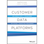 Customer Data Platforms: Use People Data to Transform the Future of Marketing Engagement - Hardcover