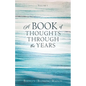 A Book of Thoughts Through the Years: Volume 1 - Paperback