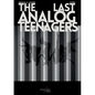 The Last Analog Teenagers - Paperback
