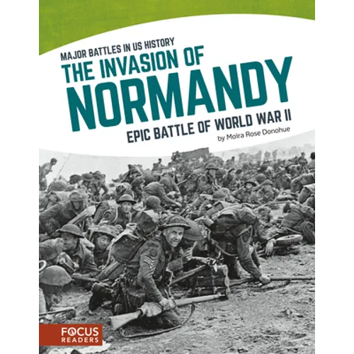 The Invasion of Normandy: Epic Battle of World War II - Library Binding