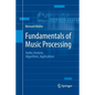 Fundamentals of Music Processing: Audio, Analysis, Algorithms, Applications - Paperback
