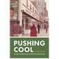 Pushing Cool: Big Tobacco, Racial Marketing, and the Untold Story of the Menthol Cigarette - Hardcover