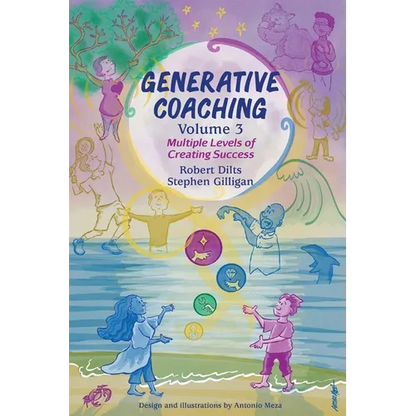 Generative Coaching Volume 3: Multiple Levels of Creating Success - Paperback
