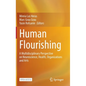 Human Flourishing: A Multidisciplinary Perspective on Neuroscience, Health, Organizations and Arts - Hardcover