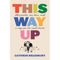 This Way Up: Old Friends, New Love, and a Map for the Road Ahead - Paperback