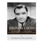 Joseph McCarthy: The Controversial Life and Career of 20th Century America's Most Notorious Senator - Paperback